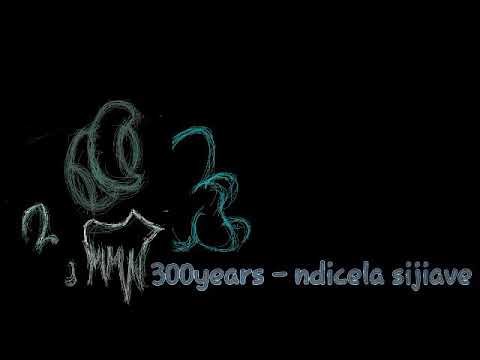 300years - ndicela sjiave so ft nkathazo