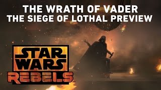 The Wrath of Darth Vader - The Siege of Lothal Preview  | Star Wars Rebels