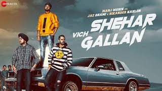 Shehar Vich Gallan | Manj Musik | Jaz Dhami | Sikander Kahlon | Nick Dhammu