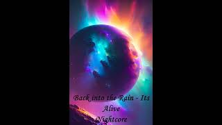 Back into the Rain - Its Alive (Nightcore)