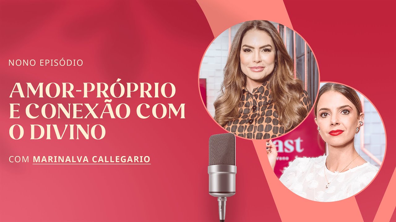 O PODER DO AMOR-PRÓPRIO E DA CONEXÃO COM O DIVINO | VONOCAST By Luiza Vono #09