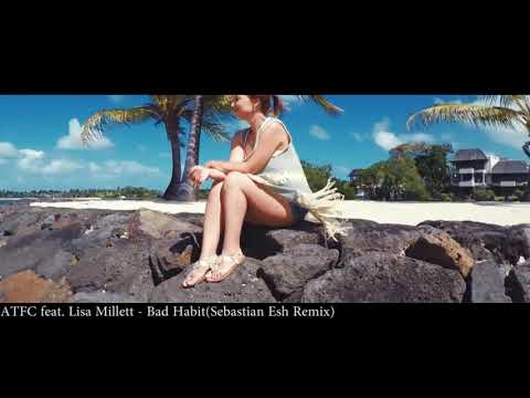 ATFC feat  Lisa Millett   Bad Habit (Sebastian Esh Remix)