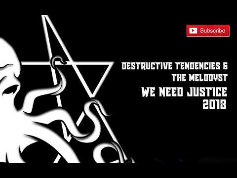 Destructive Tendencies & The Melodyst - We Need Justice (2018) |HARDCORE|