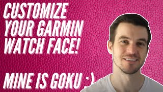 Customize your Garmin Watch Face in 3 Easy Steps!