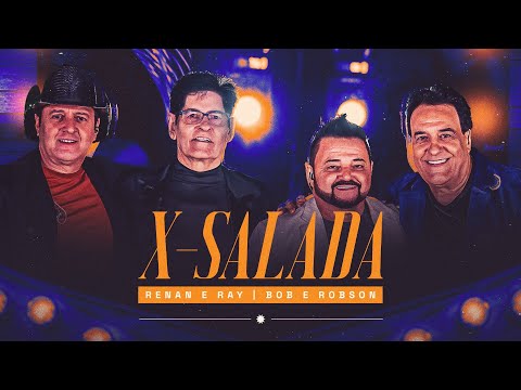 Renan e Ray, Bob e Robson - X-Salada