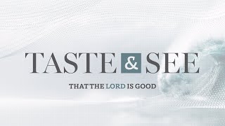 1 Peter 2:1-3 - Taste That the Lord is Good -