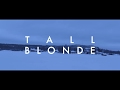 Tall Blonde - Wonderful (Official Video)