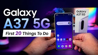 Galaxy A37 5G First 20 Things To Do