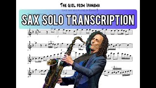 THE GIRL FROM IPANEMA - Kenny G - Sax Solo Transcription