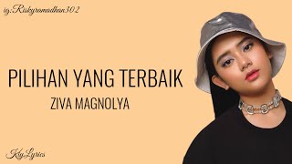 Download lagu Pilihan Yang Terbaik - Ziva Magnolya (Lirik) TikTok ~ Biarkan Ku Pergi 'Tuk Bahagia 🎵 mp3