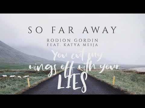 Rodion Gordin feat. Katya Meija - So Far Away (Official Lyric Video)