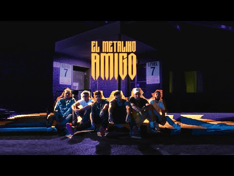 El Metaliko - Amigo (Video Oficia)