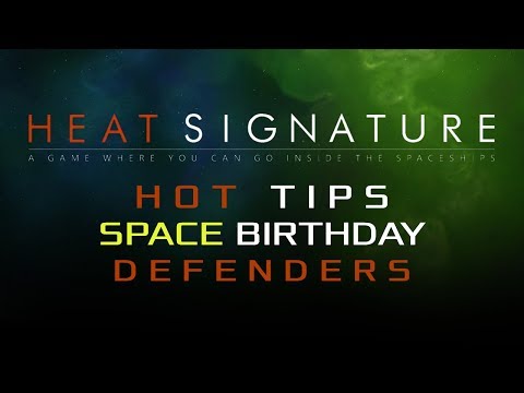 Heat Signature Hot Tips Space Birthday 5 - Defenders - Ranneko's Tuesday Tips