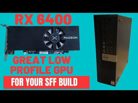 RX 6400 Low Profile GPU - Good option for your SFF Build?