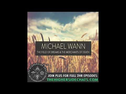 Michael Wann | The Field Of Dreams & The Merchants Of Death
