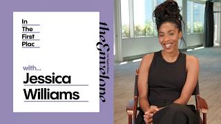 In the First Place with ... Jessica Williams