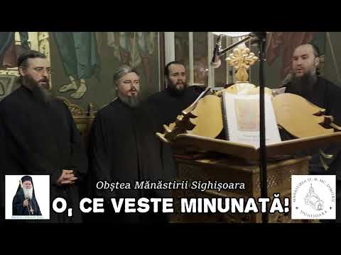 O, CE VESTE MINUNATĂ! - Obștea Mănăstirii Sighișoara - Colinde