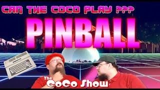 Can The TRS-80 Color Computer play PINBALL?! It's PINBALL for the CoCo 3 This week on The CoCo Show!