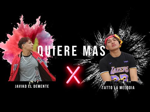 QUIERE MÁS 🔥 Javiko El Demente ❌ Tatto La Melodia
