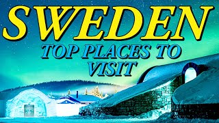 Top Places To Visit in Sweden