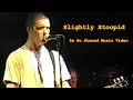 Slightly Stoopid Im So Stoned Music Video