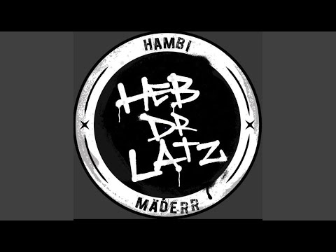 Heb dr Latz (feat. HAMBI)