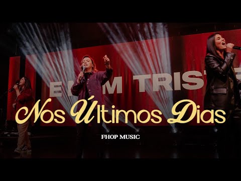 Nos Últimos Dias (Ao Vivo) I Fhop Music