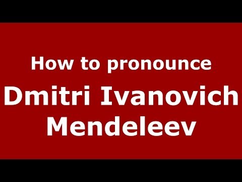How to pronounce Dmitri Ivanovich Mendeleev (Russian/Russia) - PronounceNames.com