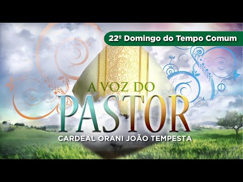 A Voz do Pastor, 30/08/2020 com o Cardeal Orani João Tempesta