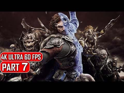 Middle Earth Shadow of War - Gameplay Walkthrough Part 7 - 4K No Commentary