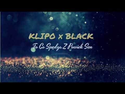 KLIPO x BLACK - To Co Spędza Z Powiek Sen (tunnA Beatz)