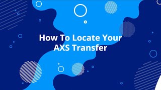 AXS Transfer Process