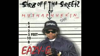 Eazy E- Str8 of tha streets of Muthaphuckin Compton Full album