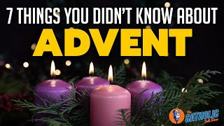 7 Things You Didn't Know About Advent | The Catholic Talk Show