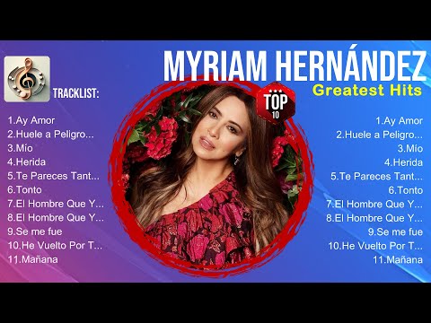 Myriam Hernández ~ Myriam Hernández 2025 ~ Myriam Hernández Top Songs ~ Myriam Hernández Full Album