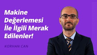 Makine Değerleme Nedir? Makine Değerleme İle İlgili Önemli Kriterler N