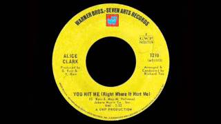 Alice Clark - You Hit Me (Right Where It Hurt Me)