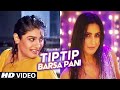 Tip Tip Barsa Pani Video Mashup Raveena Tandan Katrina Kaif Akshay Kumar
