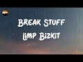 Limp Bizkit Break Stuff Lyrics
