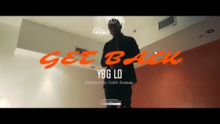 YBG Lo - Get Back(Offical Video)