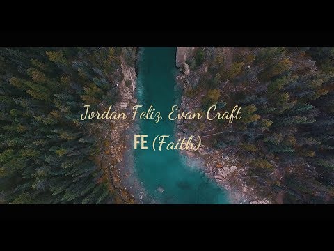 Jordan Feliz, Evan Craft - Fe (Faith) (Video Lyric)