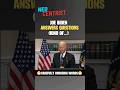 Biden THERE IS REASON FOR CONCERN Shorts Biden Whitehouse