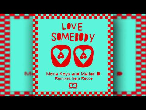 Marlon D and Mena Keys - " Love Somebody" Featuring  Soul Duet (Rocco Underground Rework)