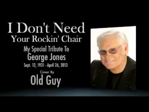 I Don't Need Your Rockin' Chair (George Jones) - Cover by Old Guy