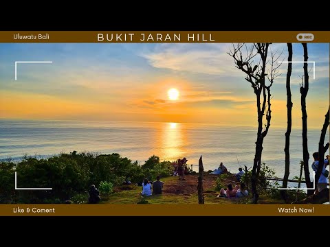 JARAN HILL || Menikmati Sunset Di Atas Tebing Di Tempat Tersembunyi