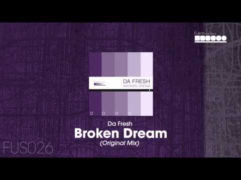 Da Fresh - Broken Dream (Original Mix)