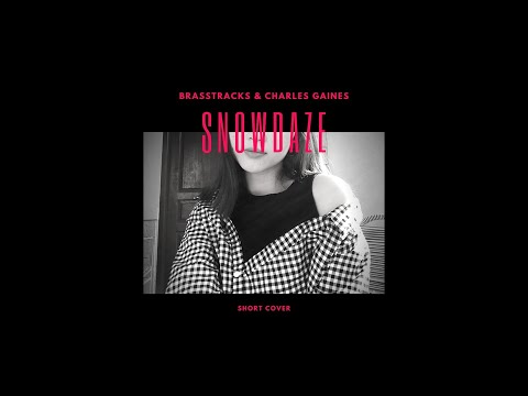 Brasstracks feat. Charles Gaines - Snowdaze (Short Cover by Fei)