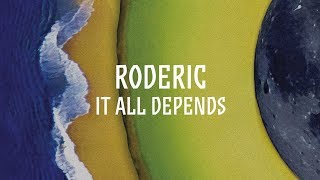 Roderic: It All Depends (Deep Version)  / Out 22.06.2018