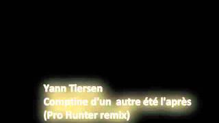 Yann Tiersen - Comptine d'un﻿ autre été l'après (Pro Hunter remix, Atai Omurzakov)