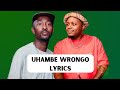 Bandros Kelvin Momo Smash SA Uhambe Wrongo Jiki Jiki Official Lyrics Feat Mr Maker
